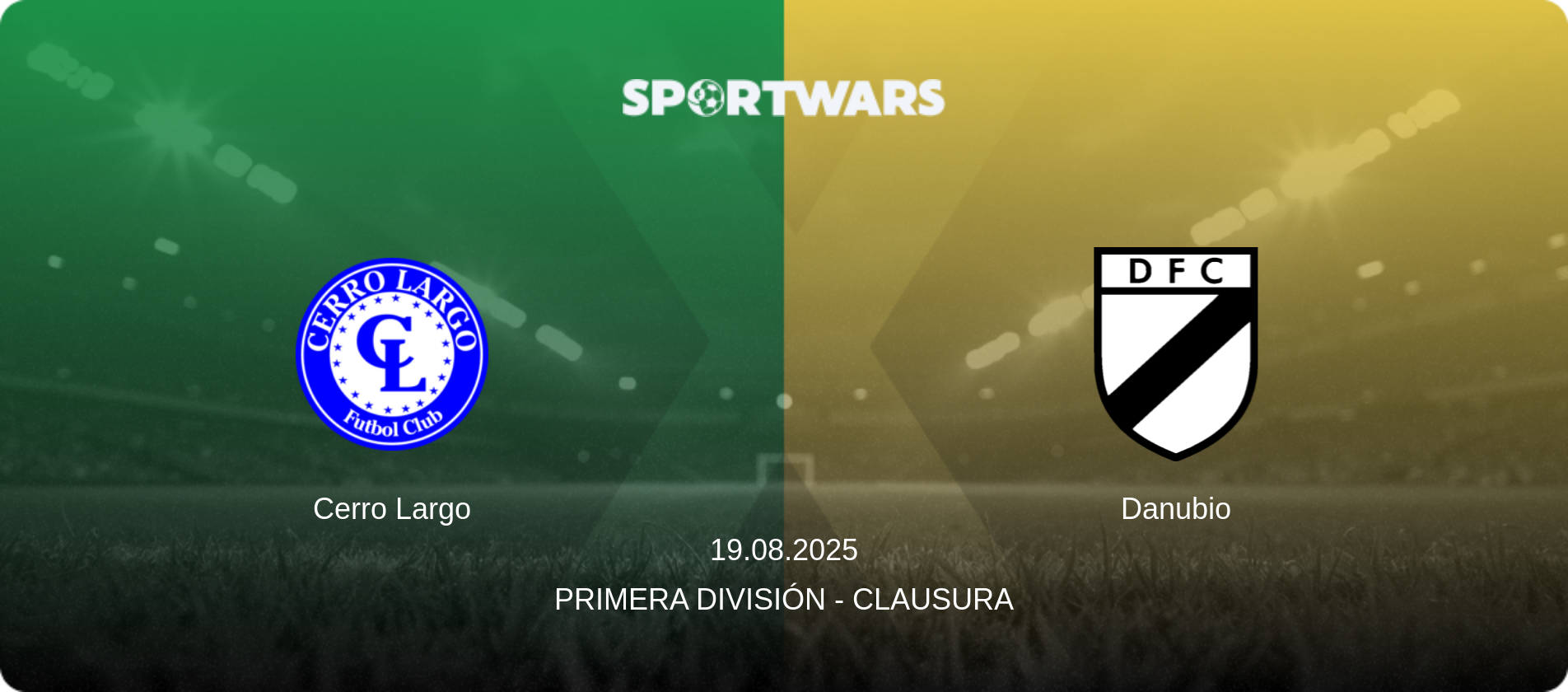 Cerro Largo — Danubio, 19.08.2025 — Primera División - Clausura (match preview)