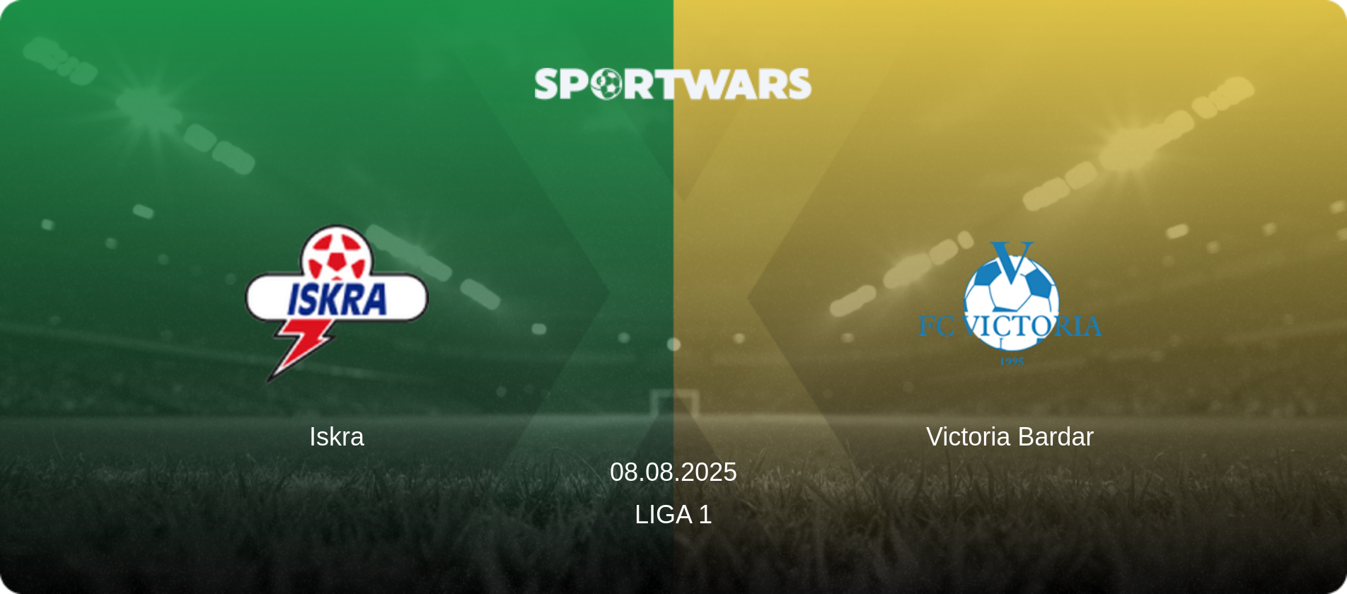 Iskra — Victoria Bardar, 08.08.2025 — Liga 1 (match preview)