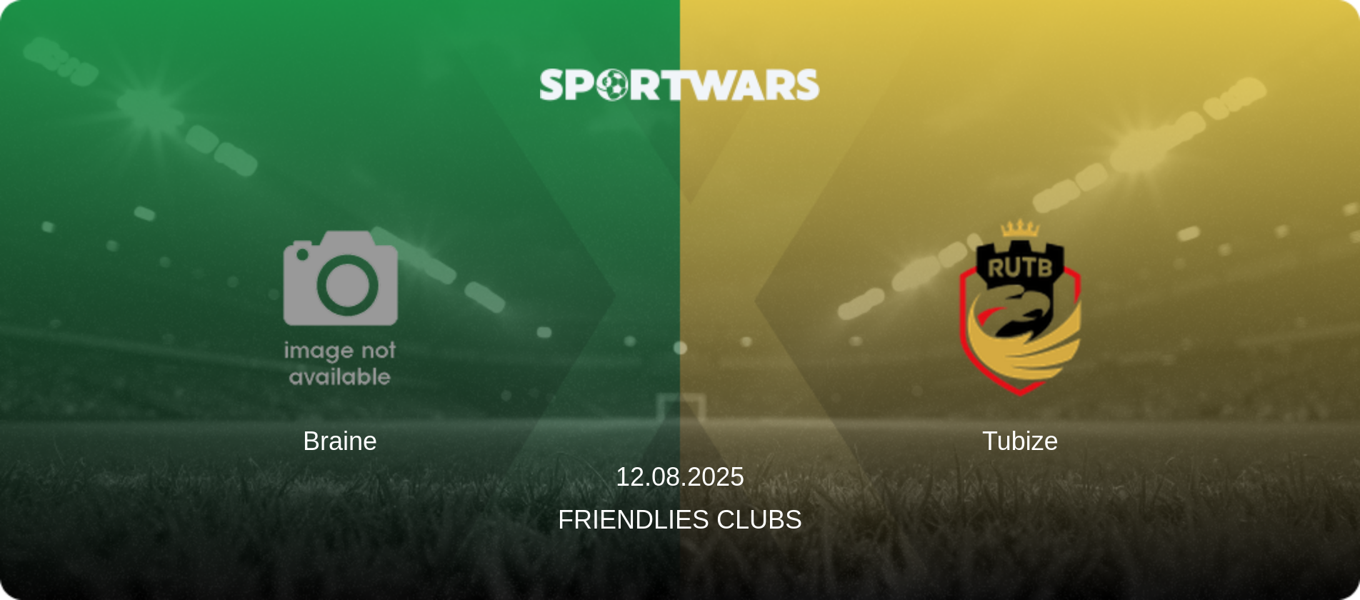 Braine — Tubize, 12.08.2025 — Friendlies Clubs (match preview)