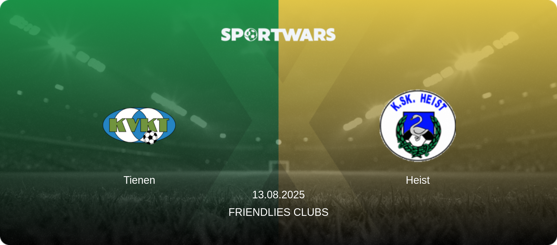 Tienen — Heist, 13.08.2025 — Friendlies Clubs (match preview)