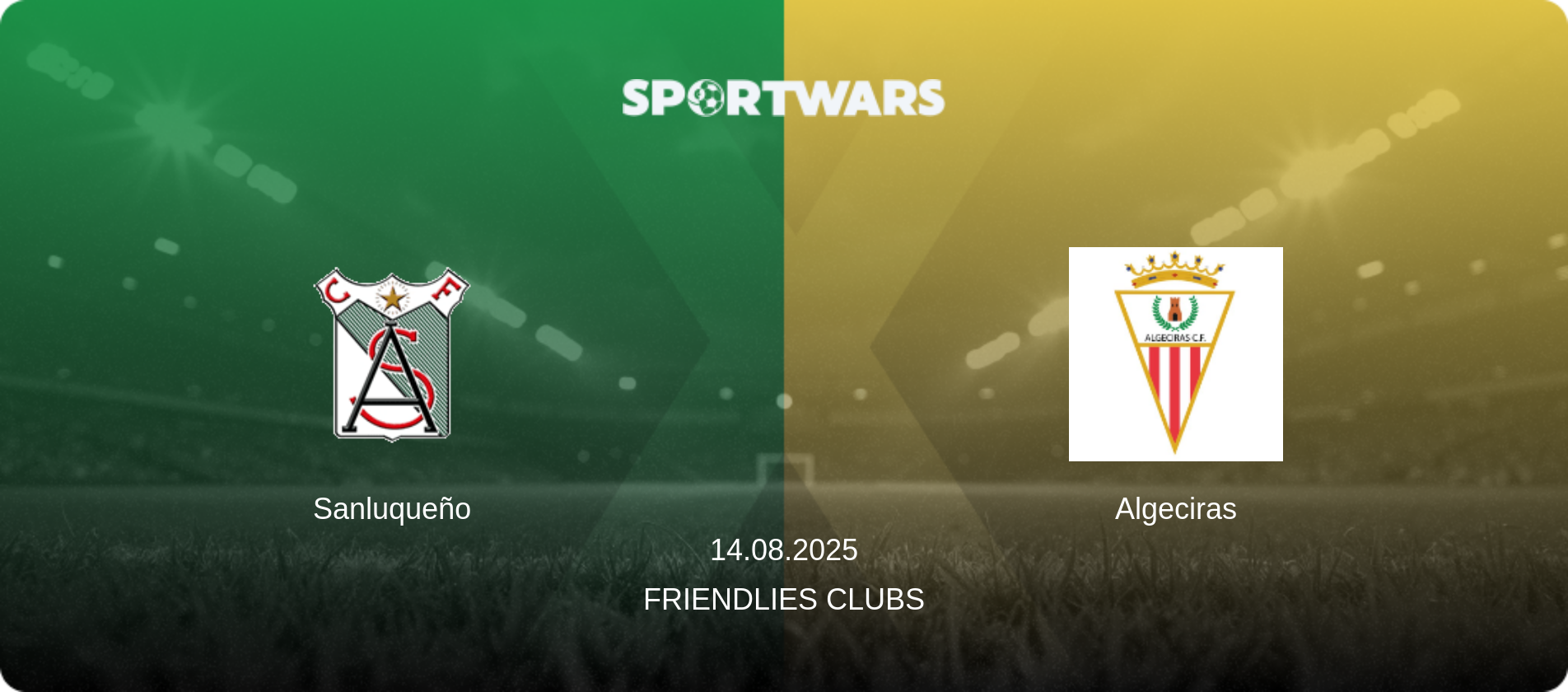 Sanluqueño — Algeciras, 14.08.2025 — Friendlies Clubs (match preview)