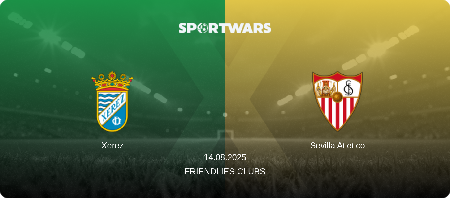 Xerez — Sevilla Atletico, 14.08.2025 — Friendlies Clubs (match preview)