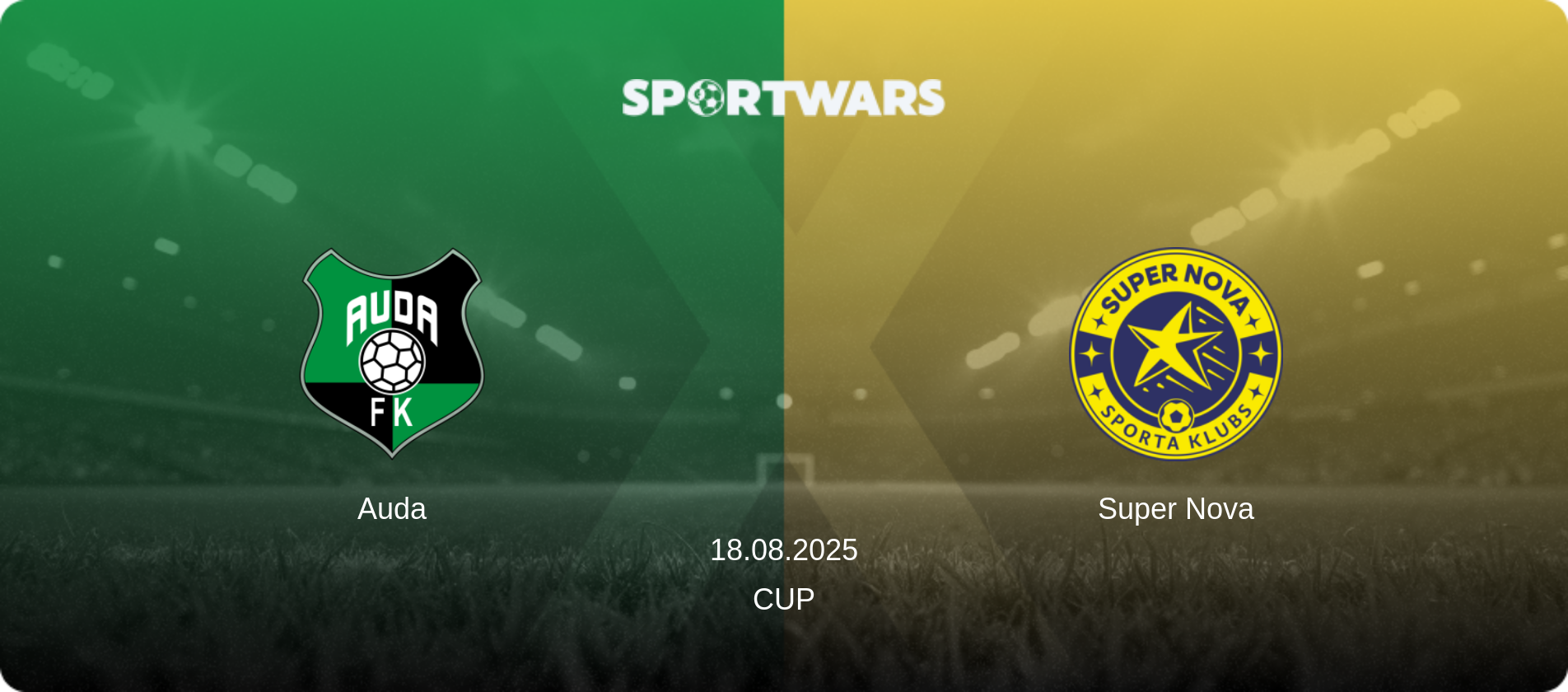 Auda — Super Nova, 18.08.2025 — Cup (match preview)
