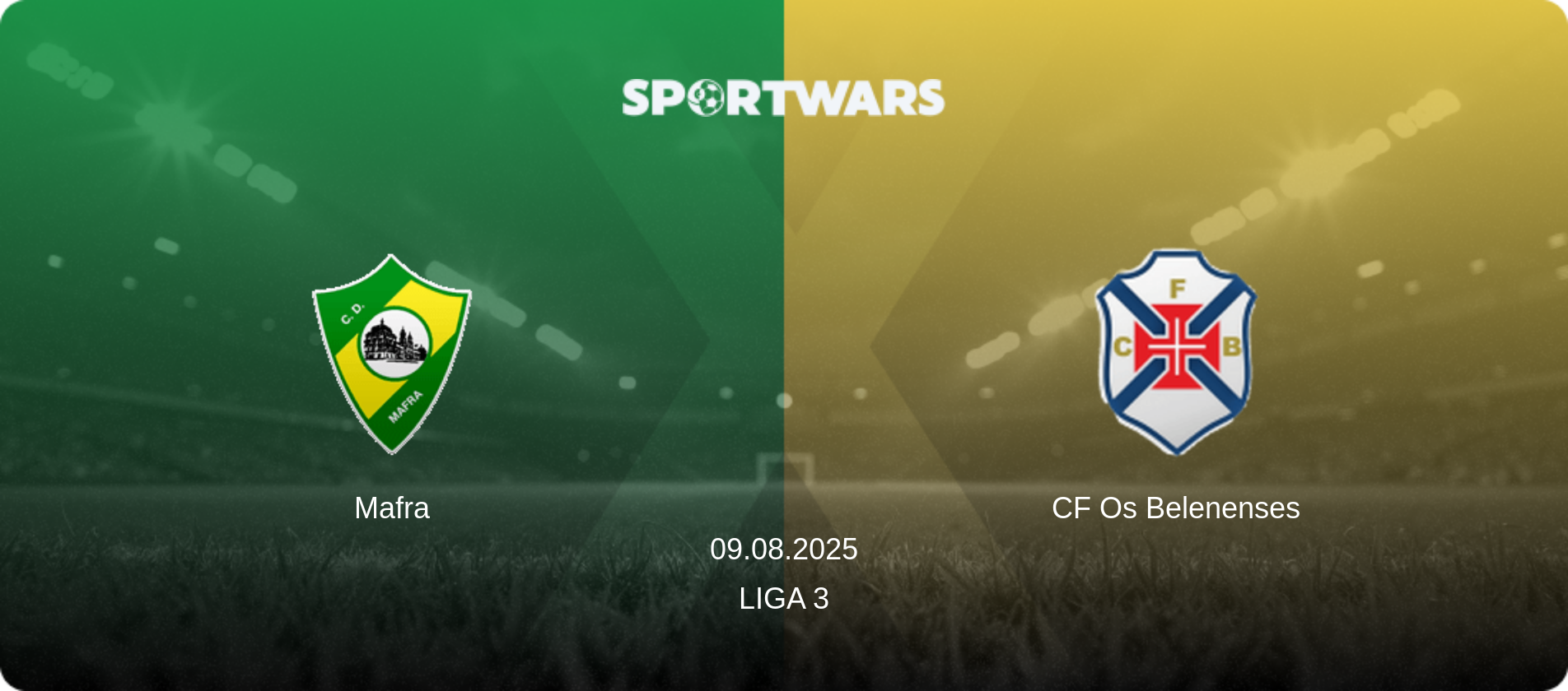 Mafra — CF Os Belenenses, 09.08.2025 — Liga 3 (match preview)
