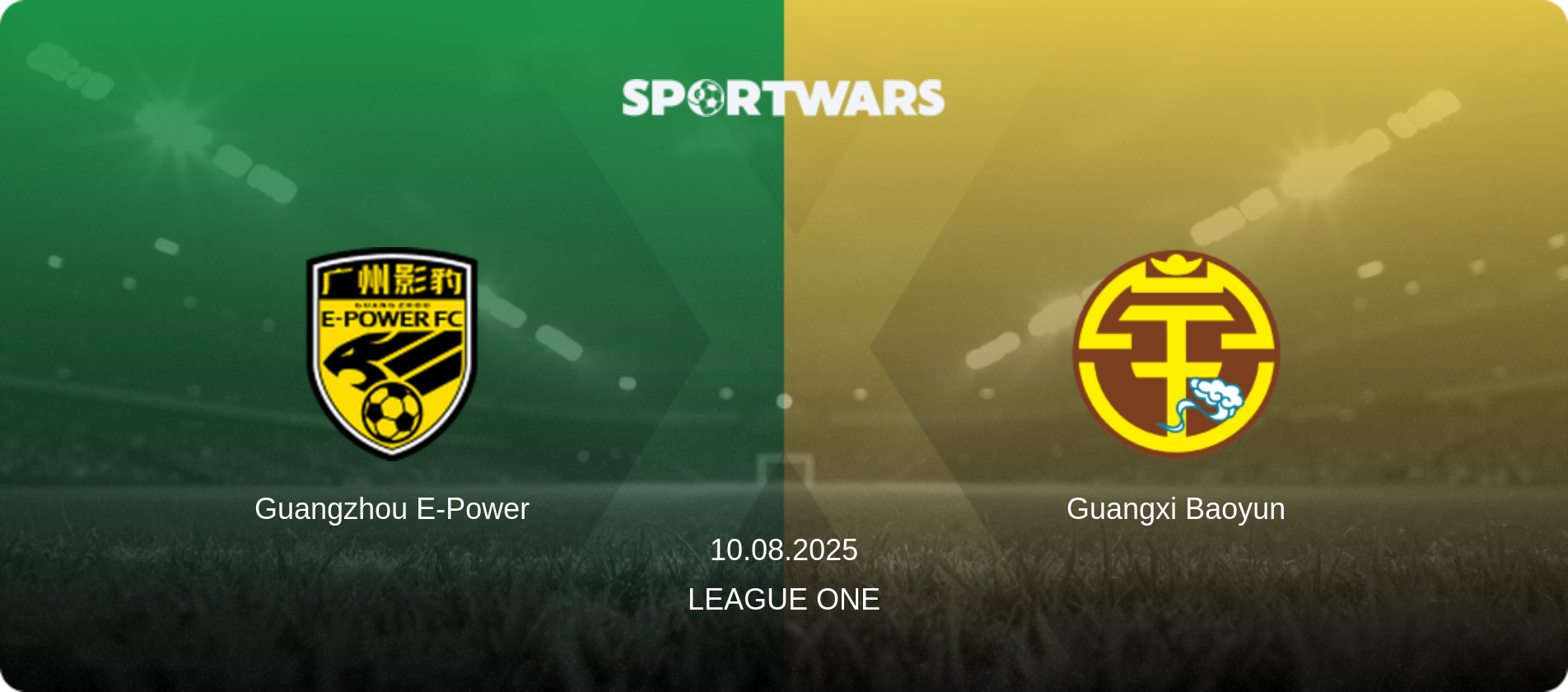 Guangzhou E-Power — Guangxi Baoyun, 10.08.2025 — League One (match preview)