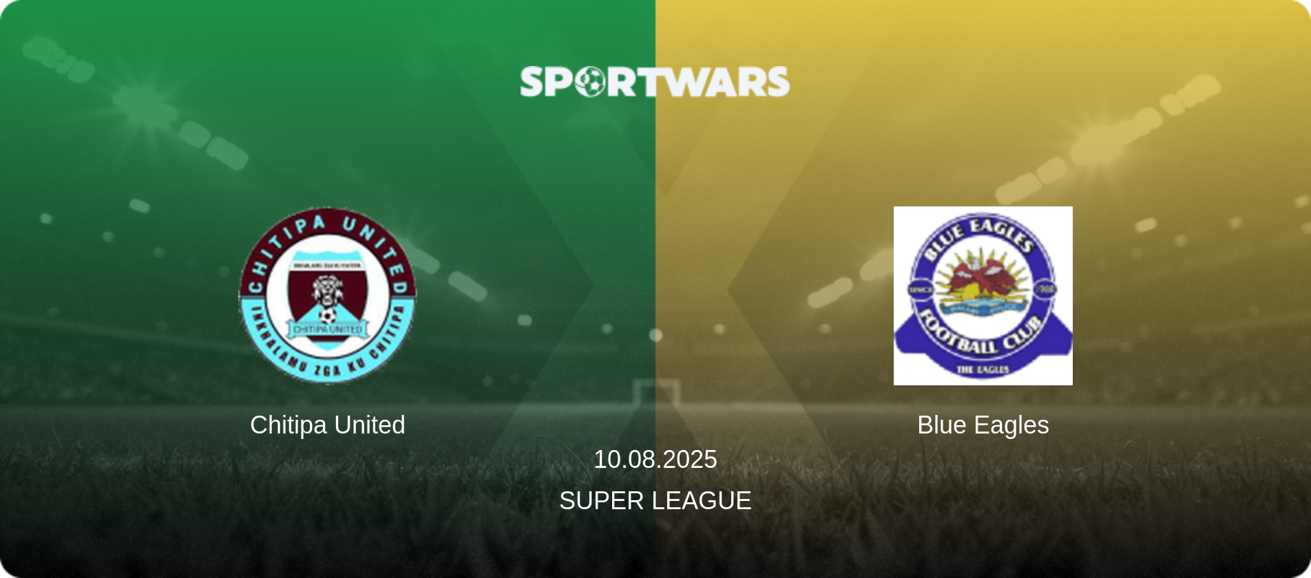 Chitipa United — Blue Eagles, 10.08.2025 — Super League (match preview)
