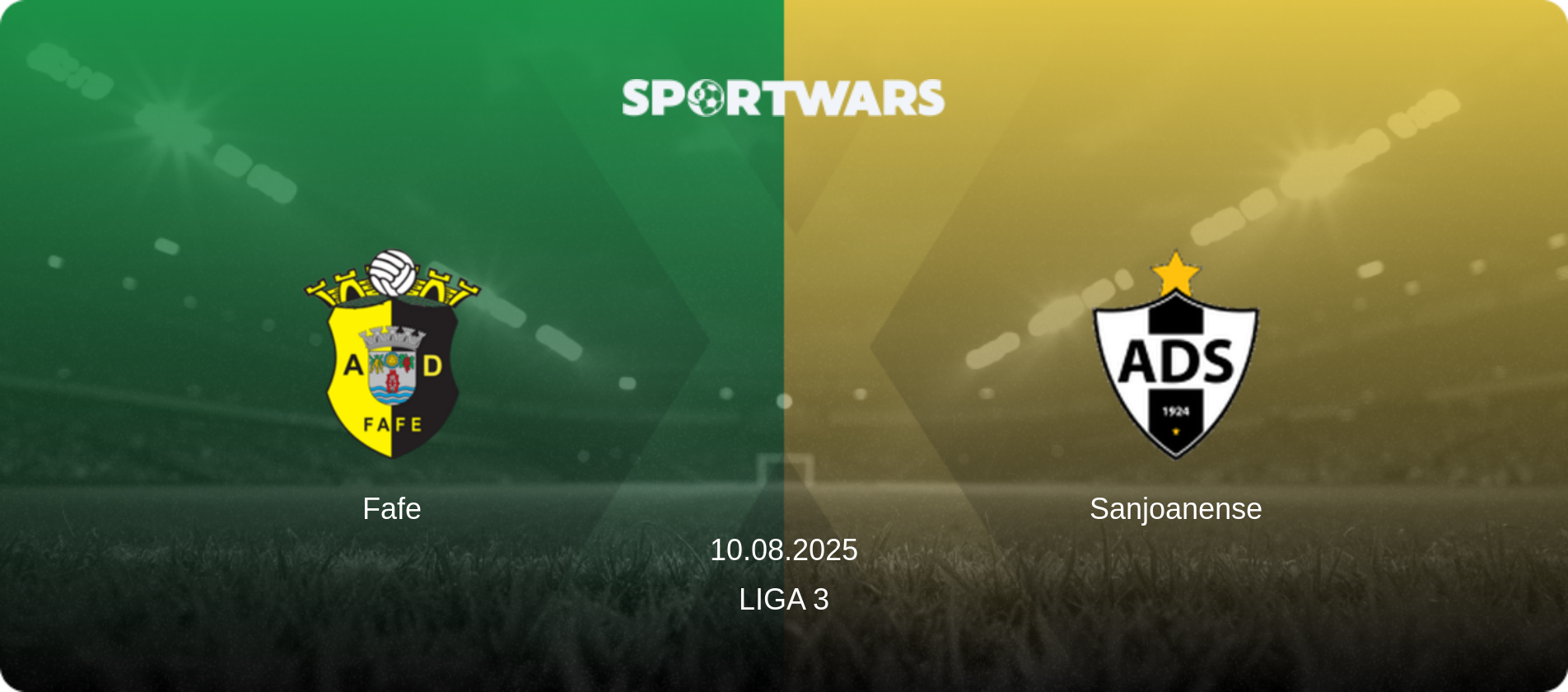 Fafe — Sanjoanense, 10.08.2025 — Liga 3 (match preview)