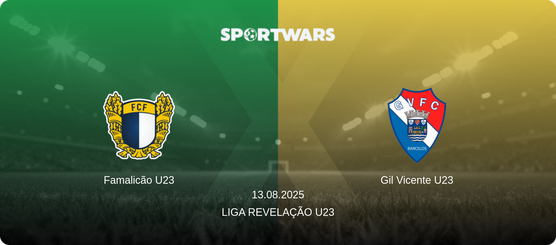 Famalicão U23 — Gil Vicente U23, 13.08.2025 — Liga Revelação U23 (match preview)