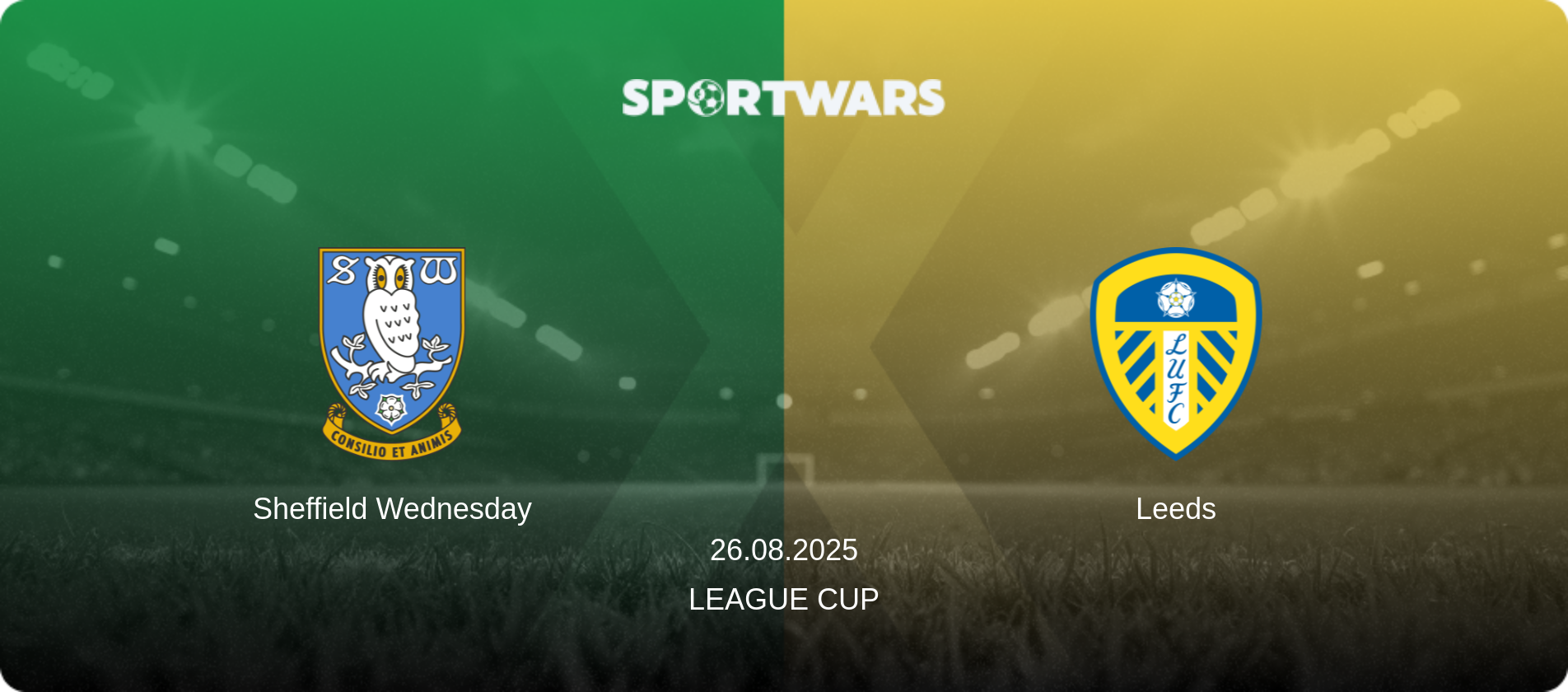 Sheffield Wednesday — Leeds, 26.08.2025 — League Cup (match preview)