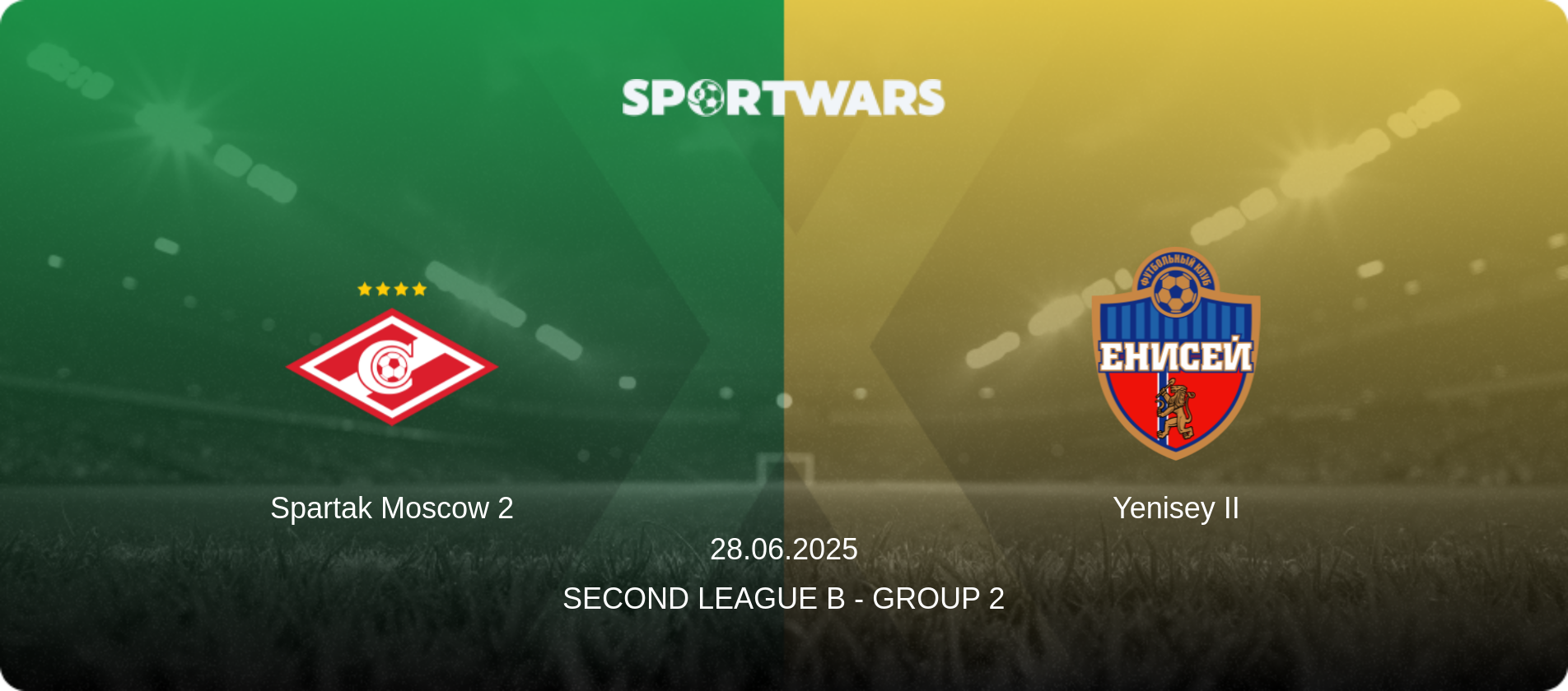 Spartak Moscow 2 — Yenisey II, 28.06.2025 — Second League B - Group 2 (match preview)