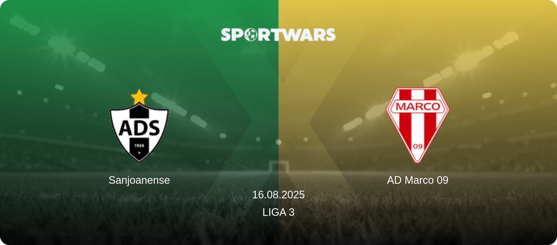 Sanjoanense — AD Marco 09, 16.08.2025 — Liga 3 (match preview)