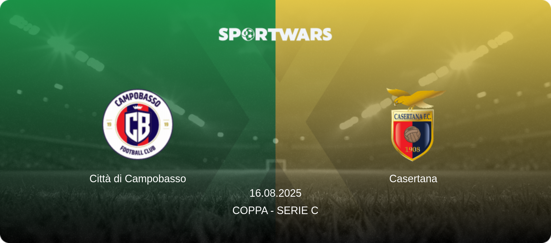 Città di Campobasso — Casertana, 16.08.2025 — Coppa - Serie C (match preview)