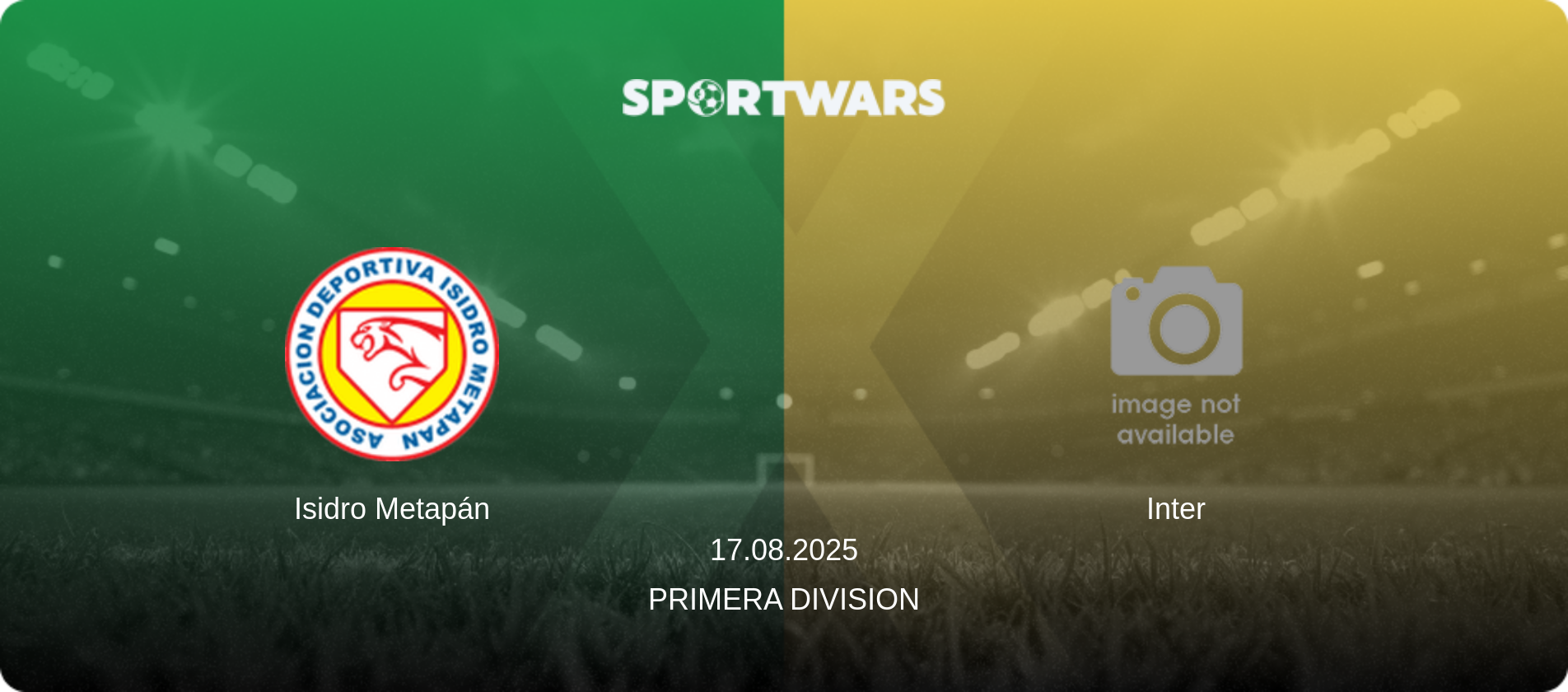Isidro Metapán — Inter, 17.08.2025 — Primera Division (match preview)