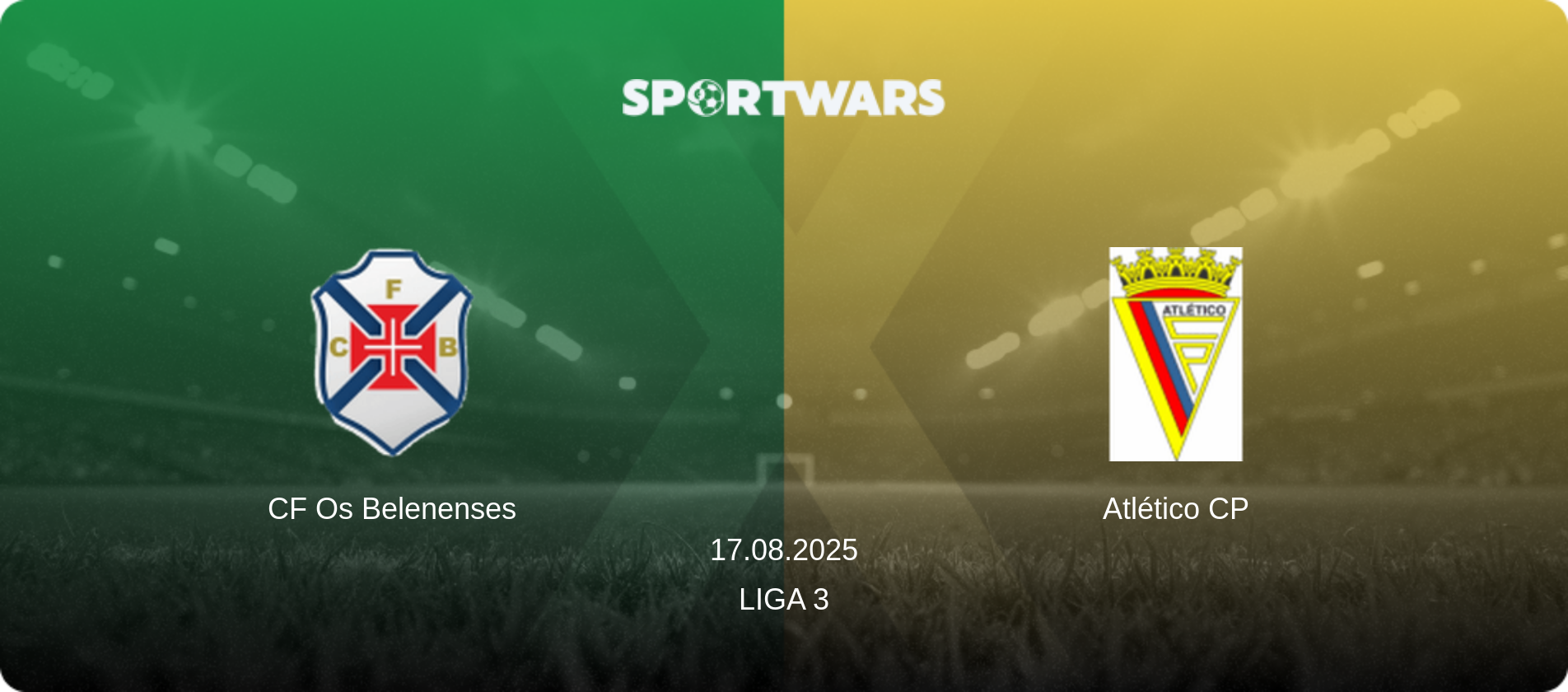 CF Os Belenenses — Atlético CP, 17.08.2025 — Liga 3 (match preview)
