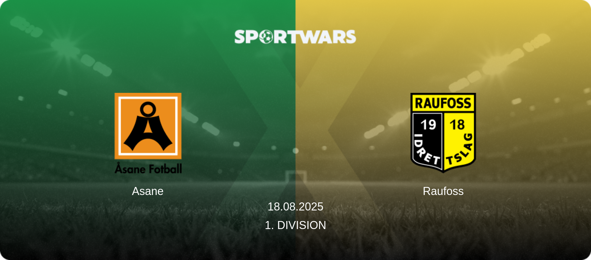 Asane — Raufoss, 18.08.2025 — 1. Division (match preview)