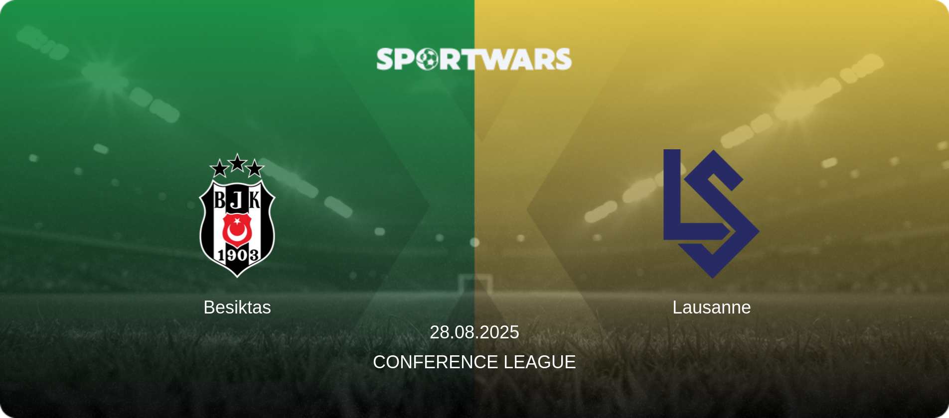 Besiktas — Lausanne, 28.08.2025 — Conference League (match preview)