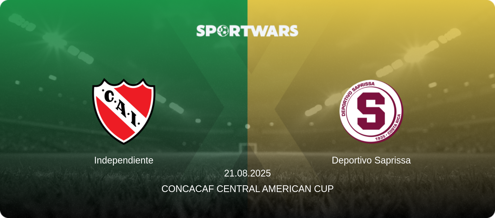 Independiente — Deportivo Saprissa, 21.08.2025 — Concacaf Central American Cup (match preview)