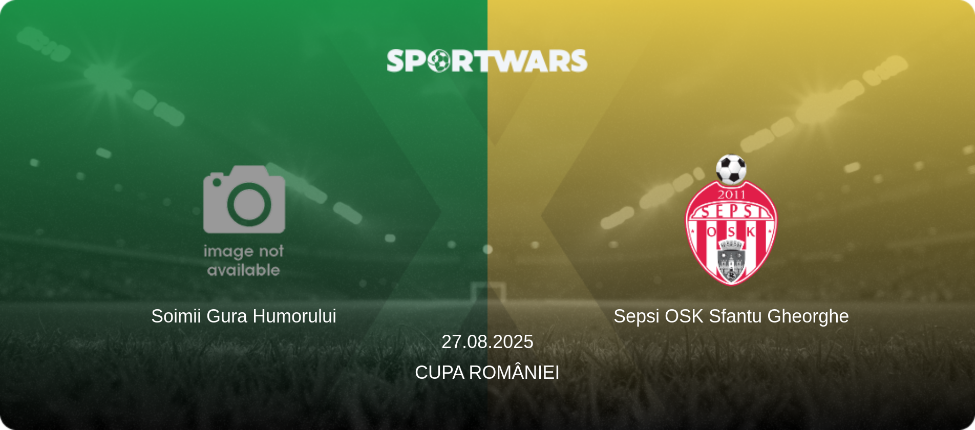 Soimii Gura Humorului — Sepsi OSK Sfantu Gheorghe, 27.08.2025 — Cupa României (match preview)
