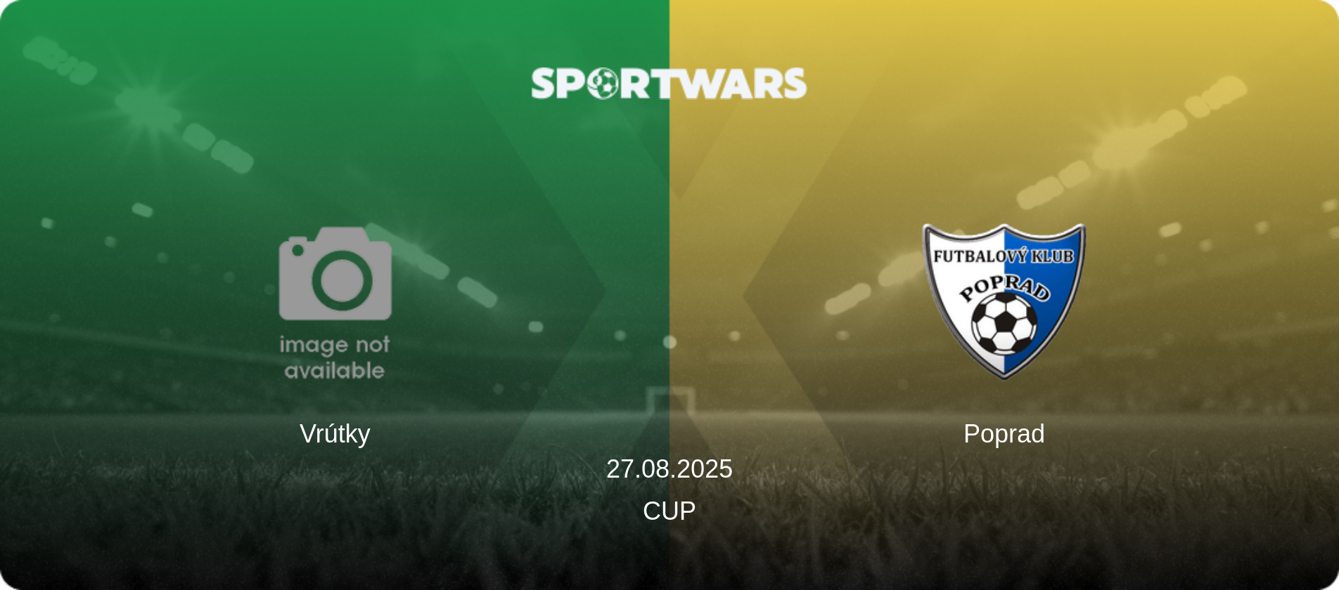 Vrútky — Poprad, 27.08.2025 — Cup (match preview)