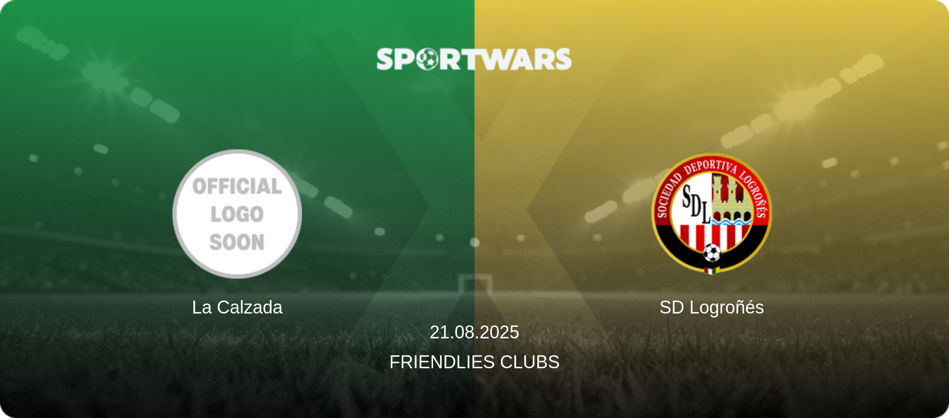 La Calzada — SD Logroñés, 21.08.2025 — Friendlies Clubs (match preview)