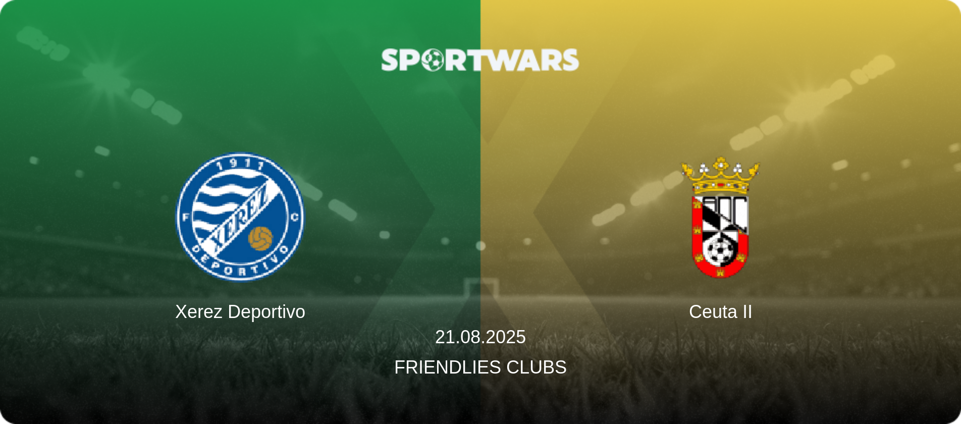 Xerez Deportivo — Ceuta II, 21.08.2025 — Friendlies Clubs (match preview)