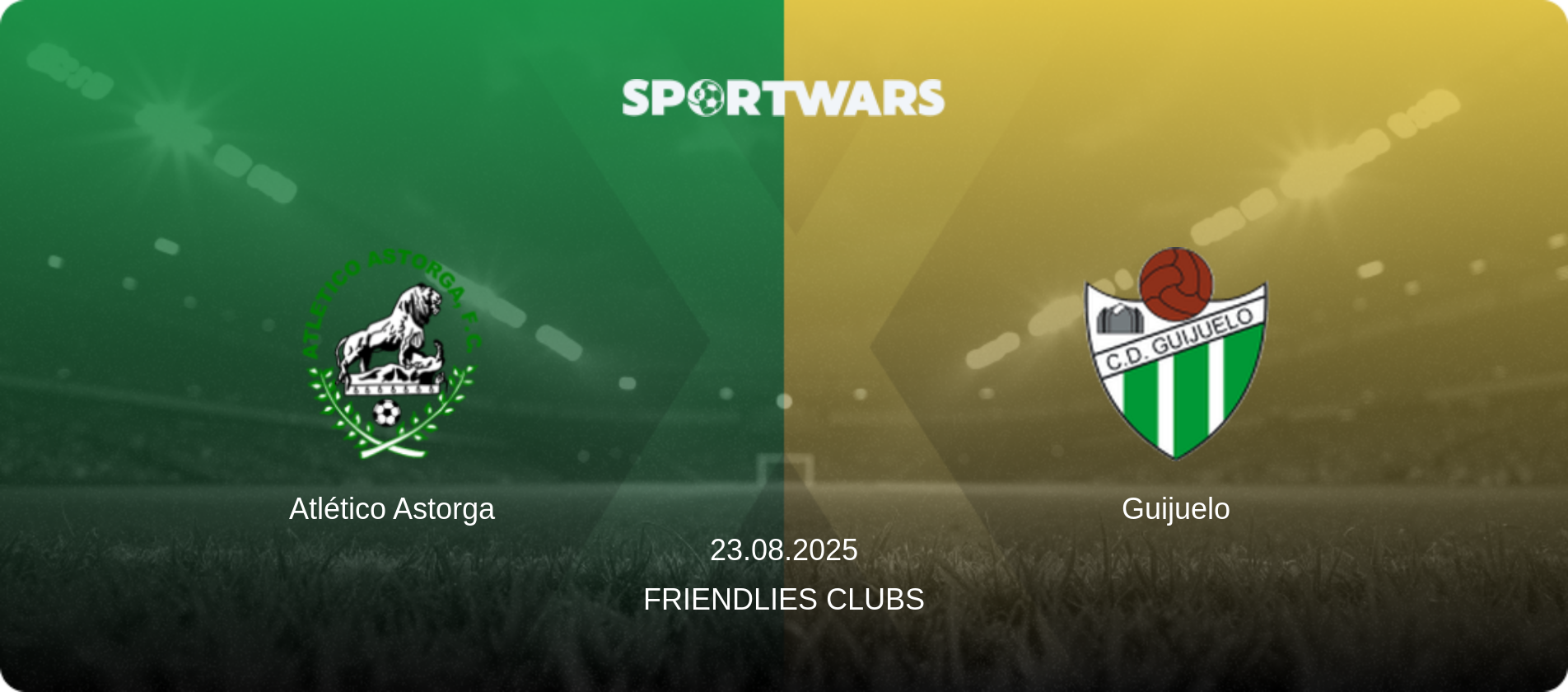 Atlético Astorga — Guijuelo, 23.08.2025 — Friendlies Clubs (match preview)