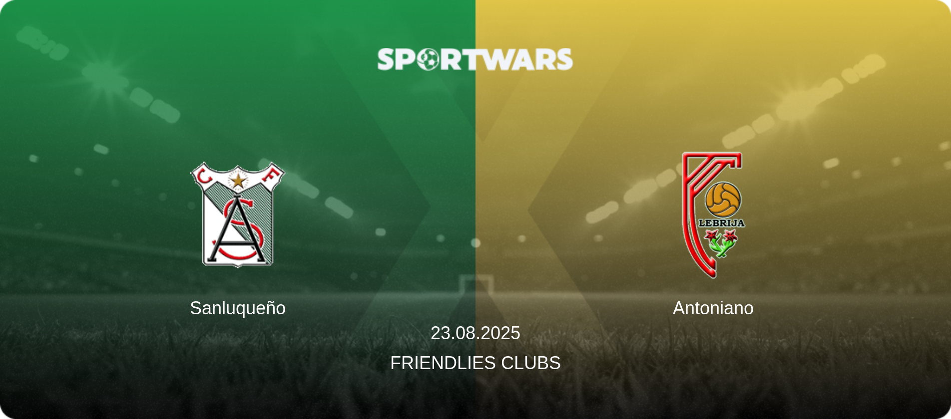 Sanluqueño — Antoniano, 23.08.2025 — Friendlies Clubs (match preview)