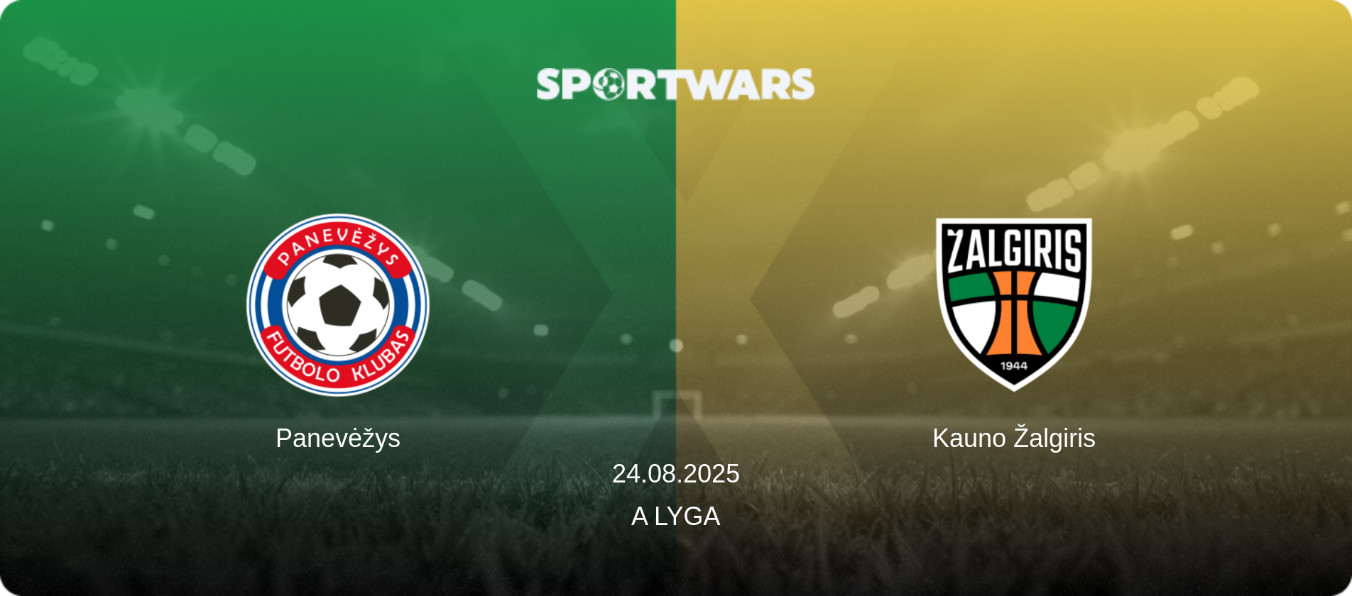 Panevėžys — Kauno Žalgiris, 24.08.2025 — A Lyga (match preview)
