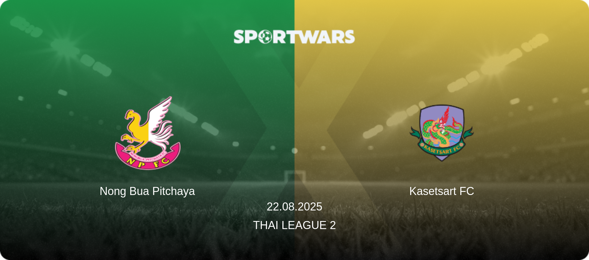 Nong Bua Pitchaya — Kasetsart FC, 22.08.2025 — League 2 (match preview)