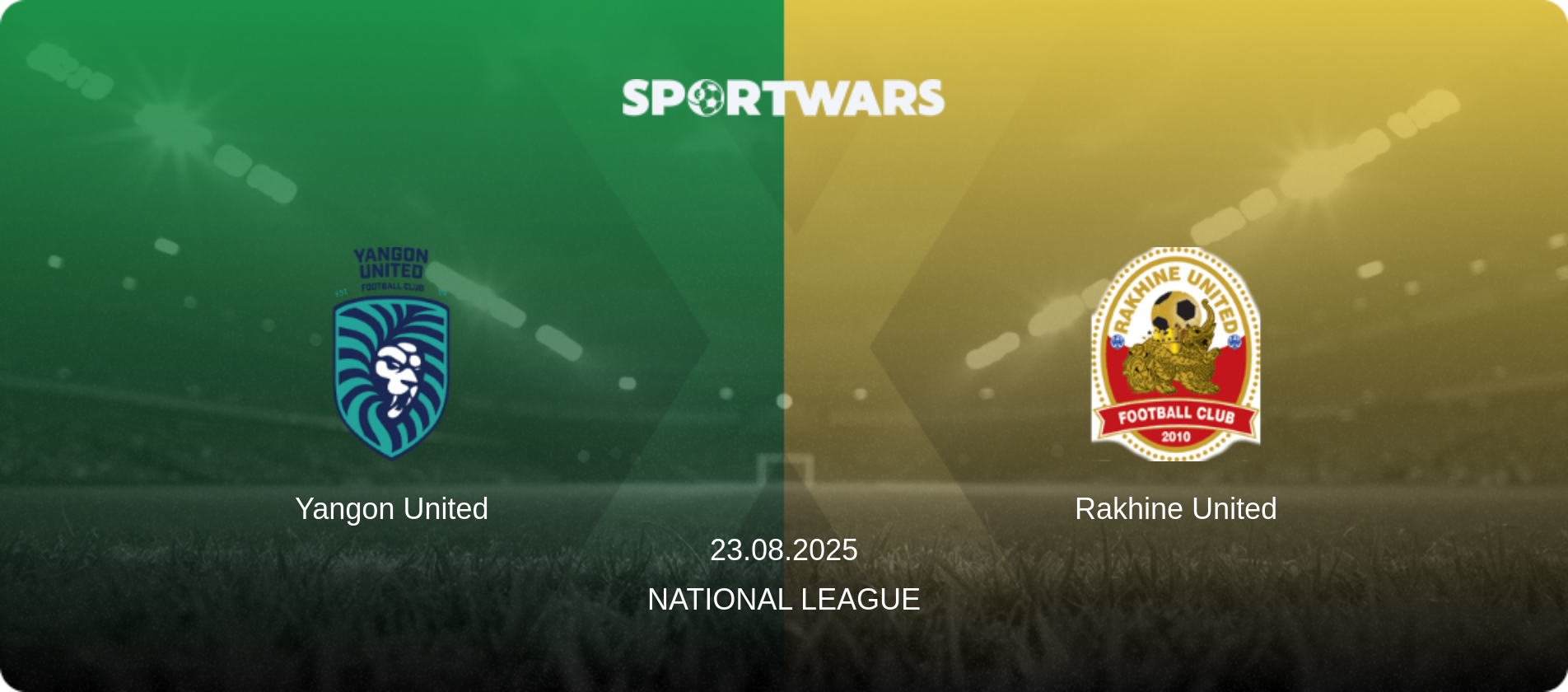 Yangon United — Rakhine United, 23.08.2025 — National League (match preview)