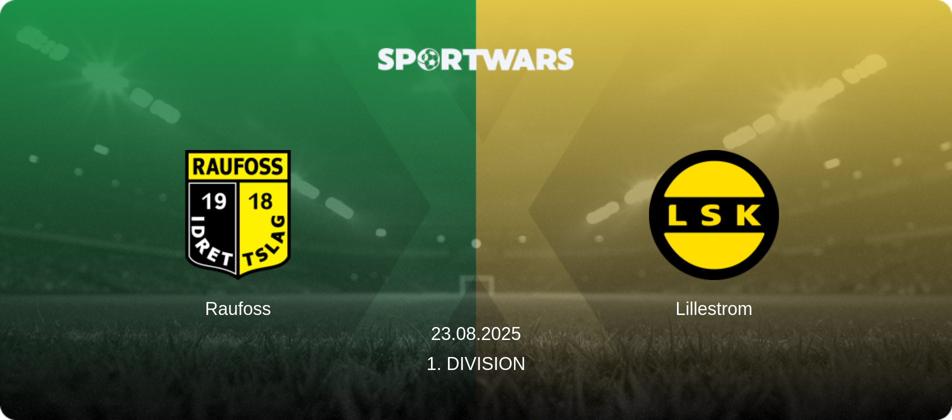 Raufoss — Lillestrom, 23.08.2025 — 1. Division (match preview)