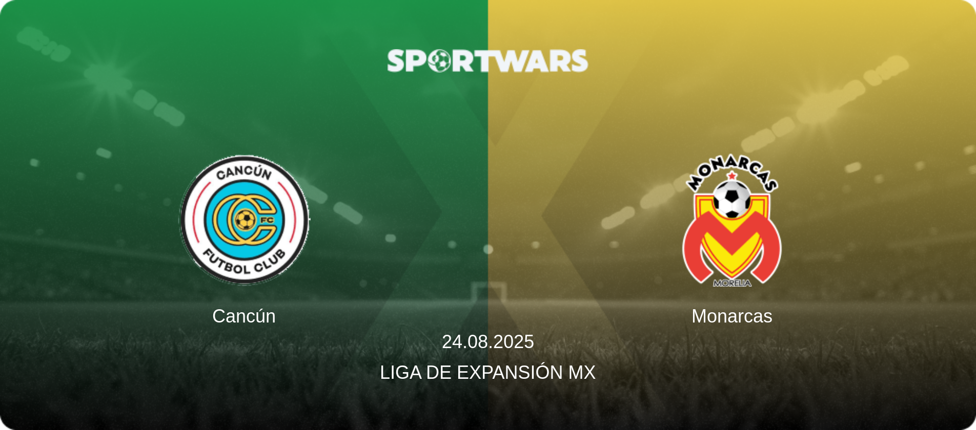 Cancún — Monarcas, 24.08.2025 — Liga de Expansión MX (match preview)