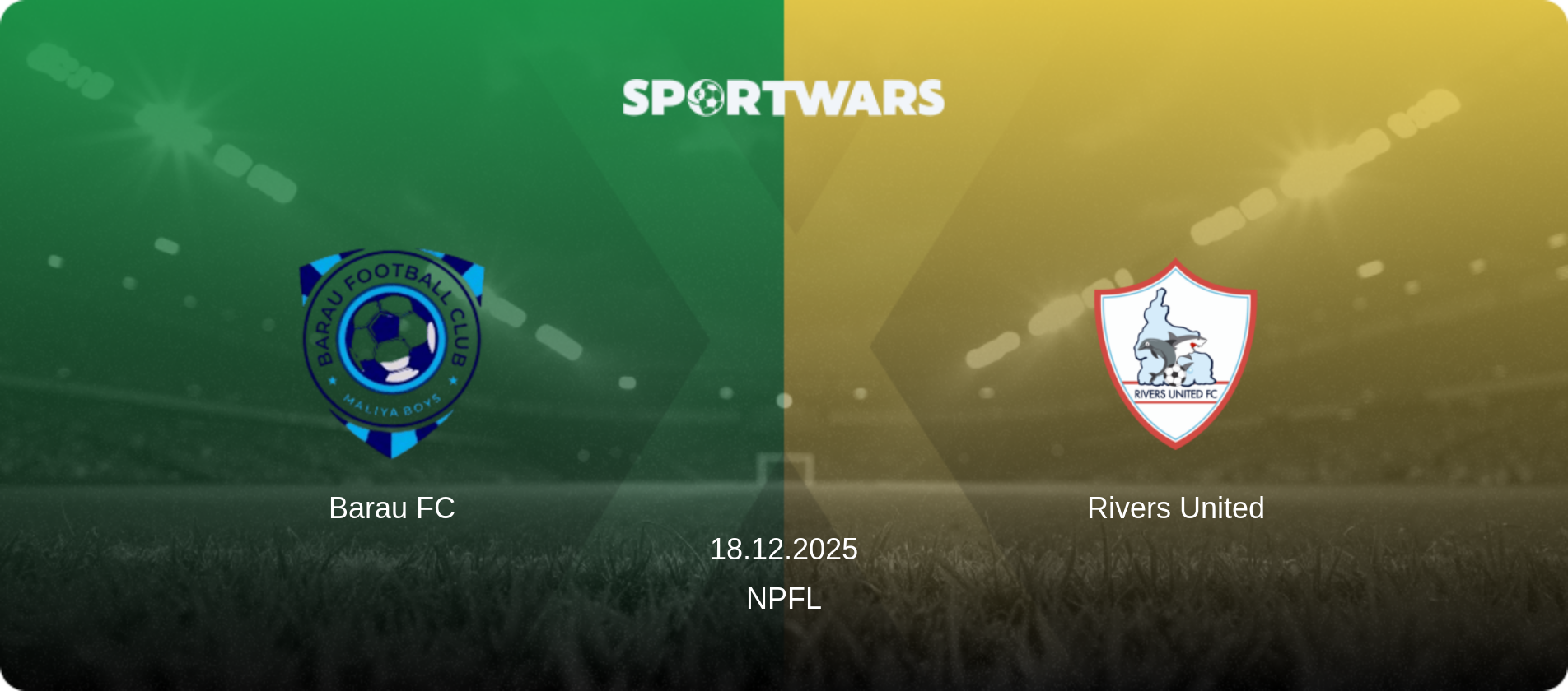 Barau FC — Rivers United, 18.12.2025 — NPFL (match preview)