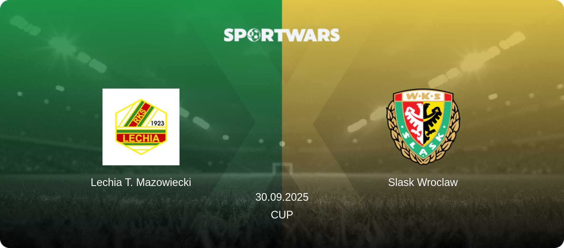 Lechia T. Mazowiecki — Slask Wroclaw, 30.09.2025 — Cup (match preview)