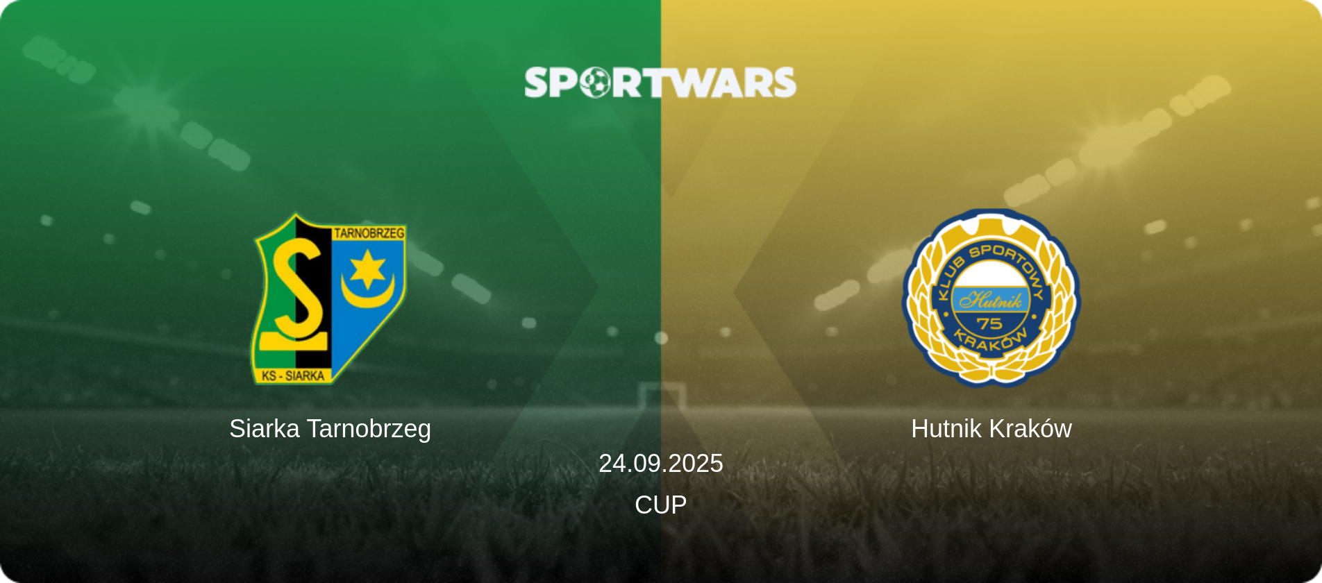 Siarka Tarnobrzeg — Hutnik Kraków, 24.09.2025 — Cup (match preview)