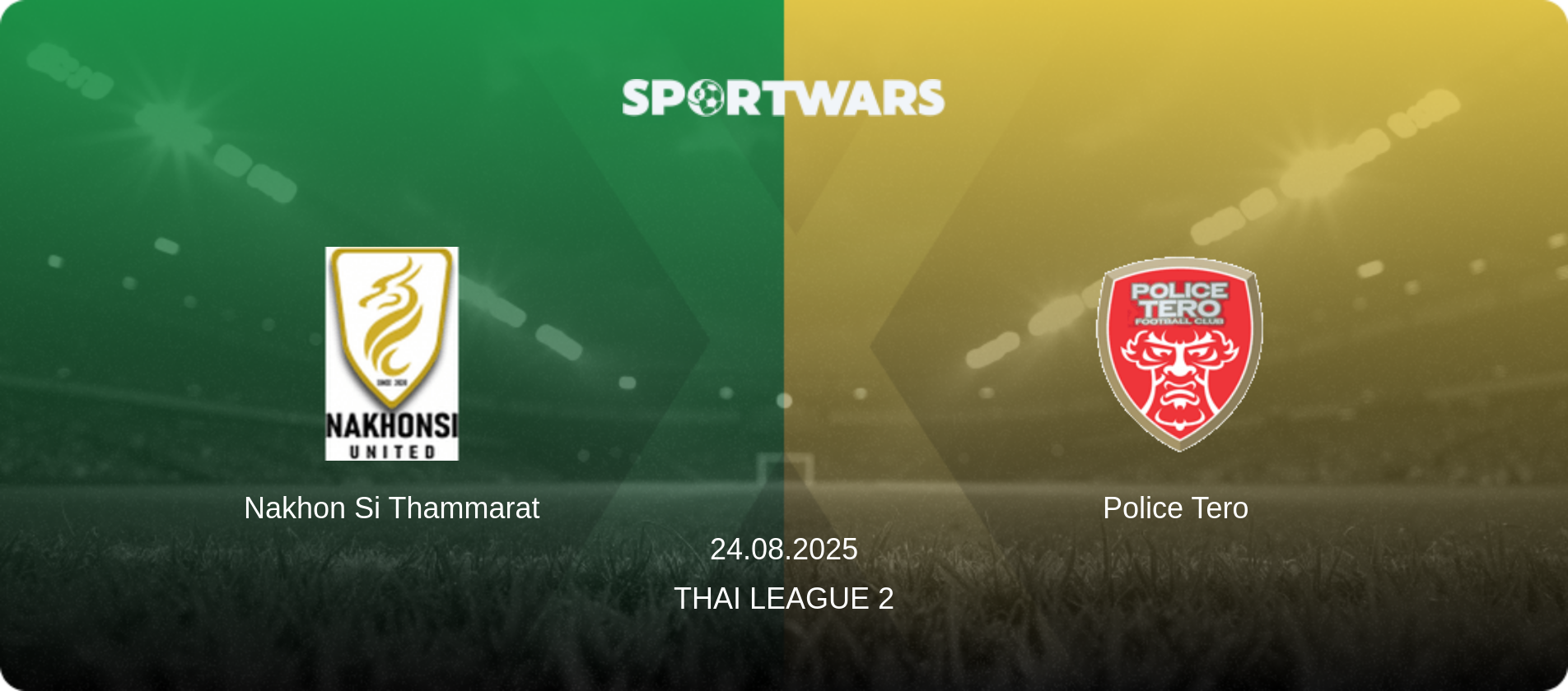 Nakhon Si Thammarat — Police Tero, 24.08.2025 — League 2 (match preview)