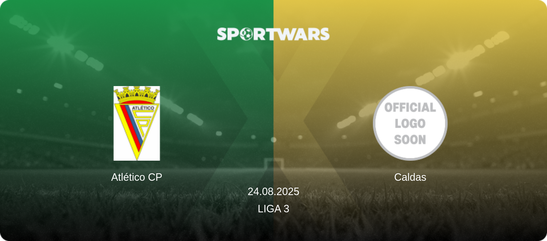 Atlético CP — Caldas, 24.08.2025 — Liga 3 (match preview)