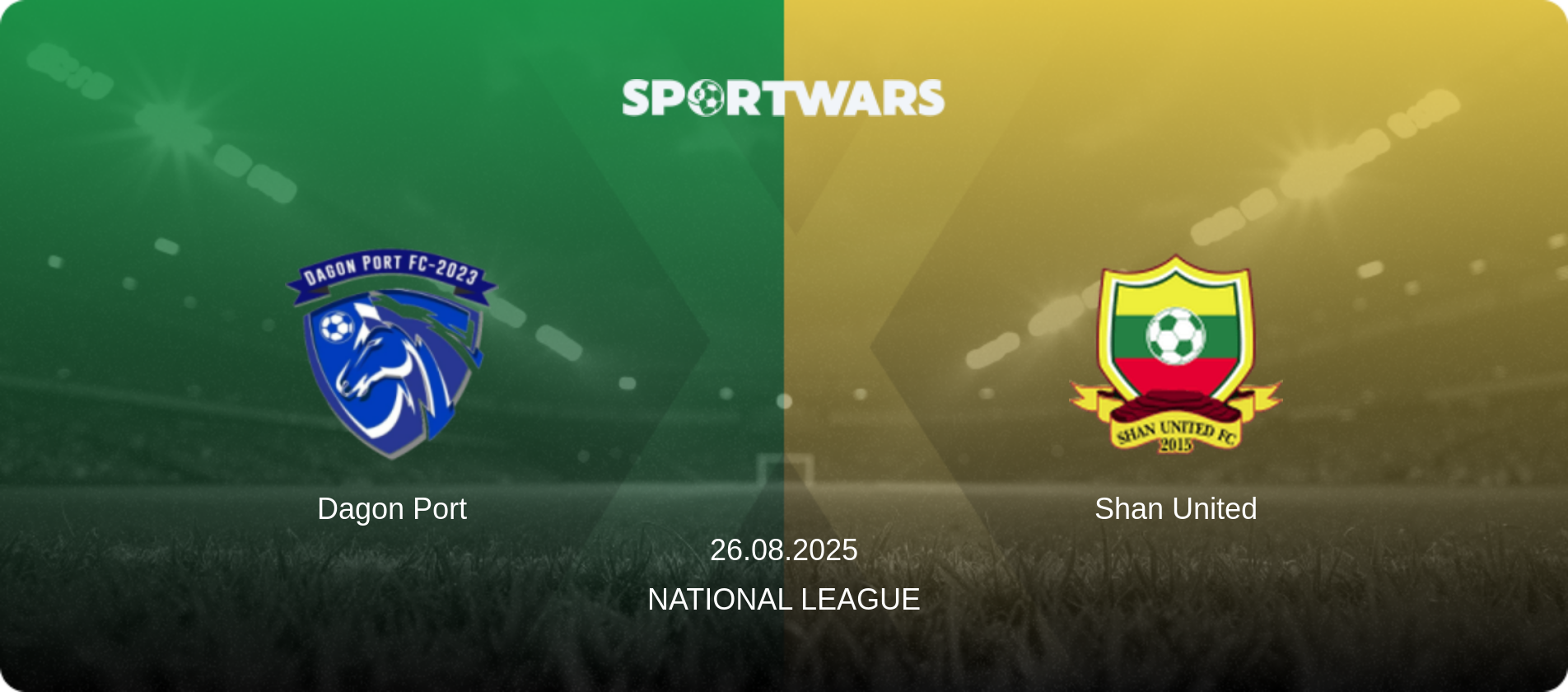 Dagon Port — Shan United, 26.08.2025 — National League (match preview)
