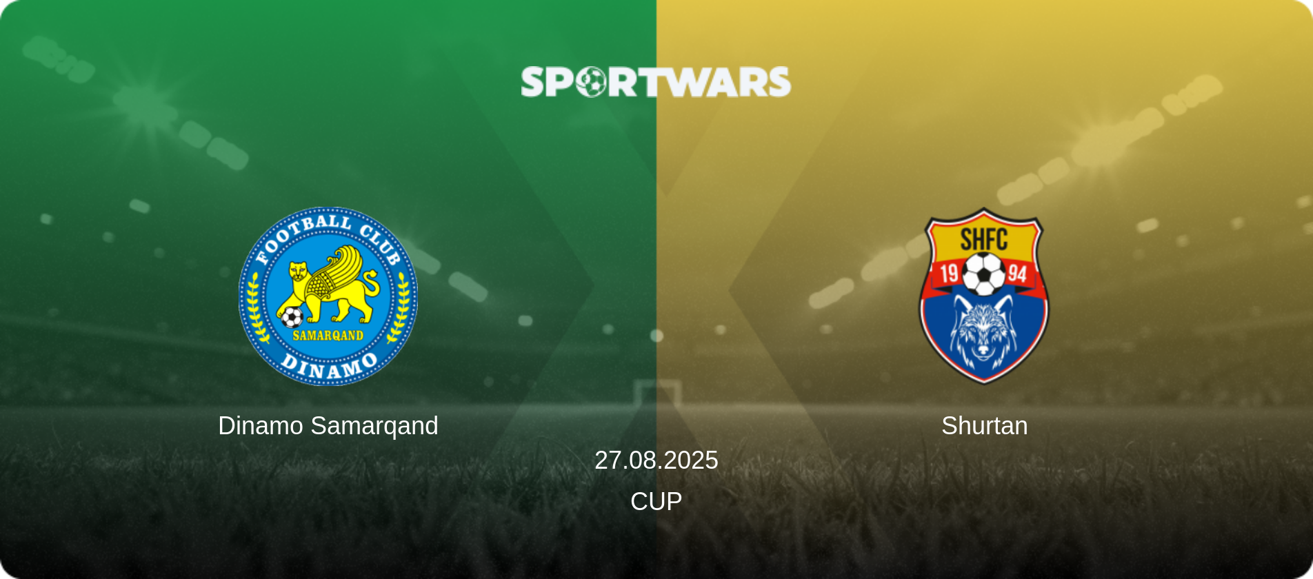 Dinamo Samarqand — Shurtan, 27.08.2025 — Cup (match preview)
