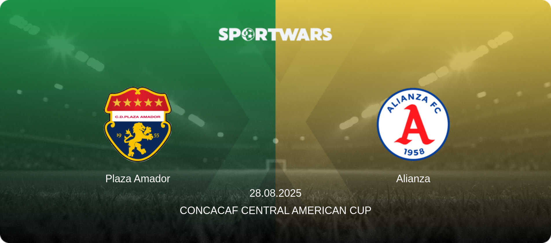 Plaza Amador — Alianza, 28.08.2025 — Concacaf Central American Cup (match preview)
