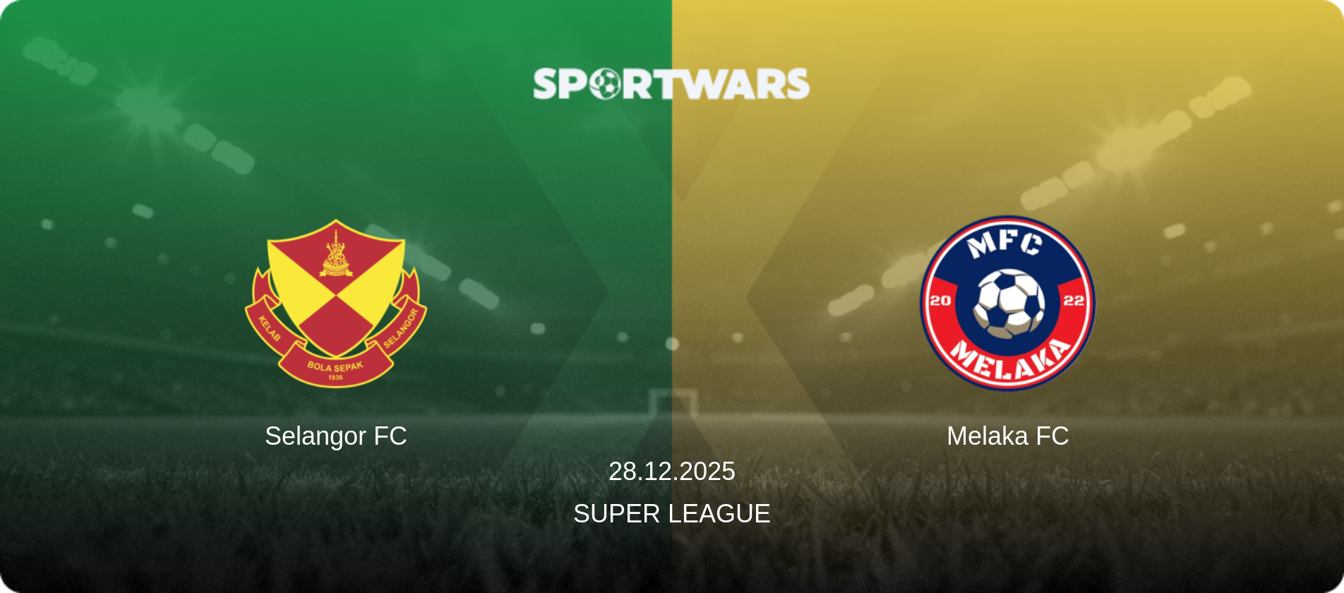 Selangor FC — Melaka FC, 28.12.2025 — Super League (match preview)