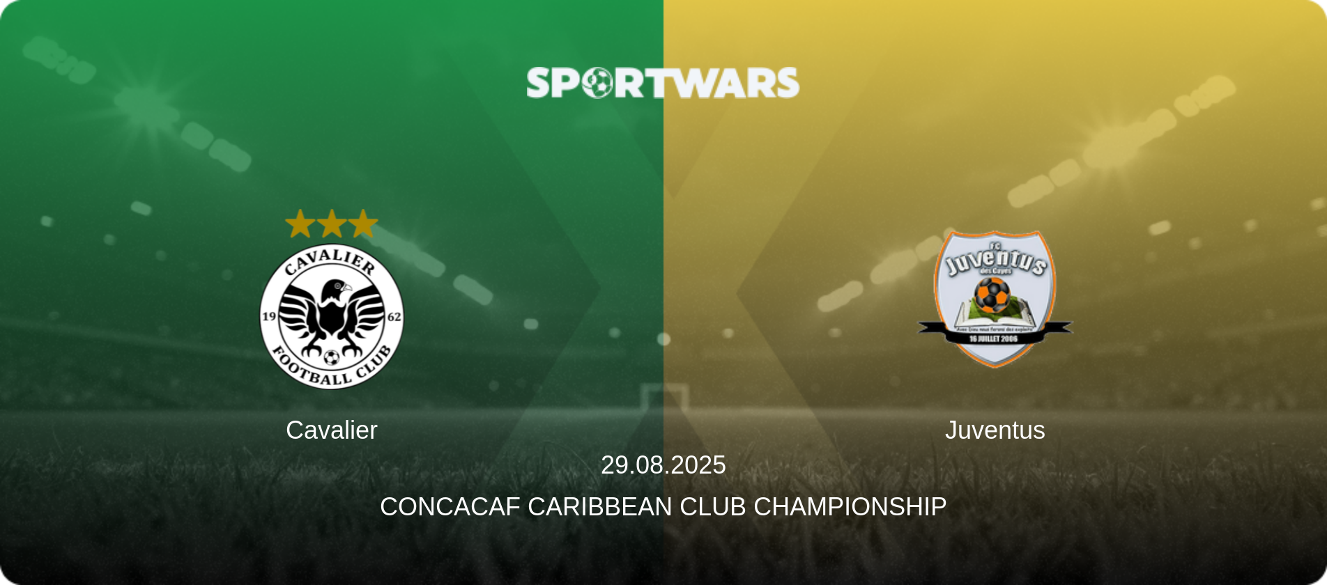 Cavalier — Juventus, 29.08.2025 — CONCACAF Caribbean Club Championship (match preview)