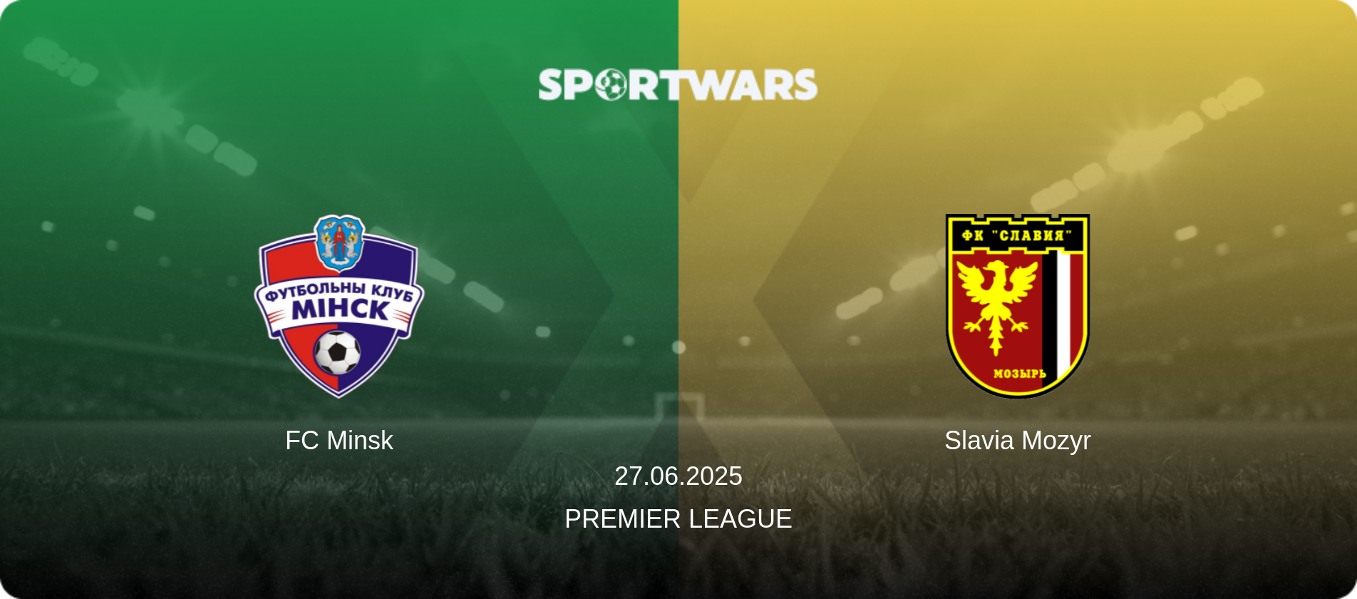 FC Minsk — Slavia Mozyr, 27.06.2025 — Premier League (match preview)