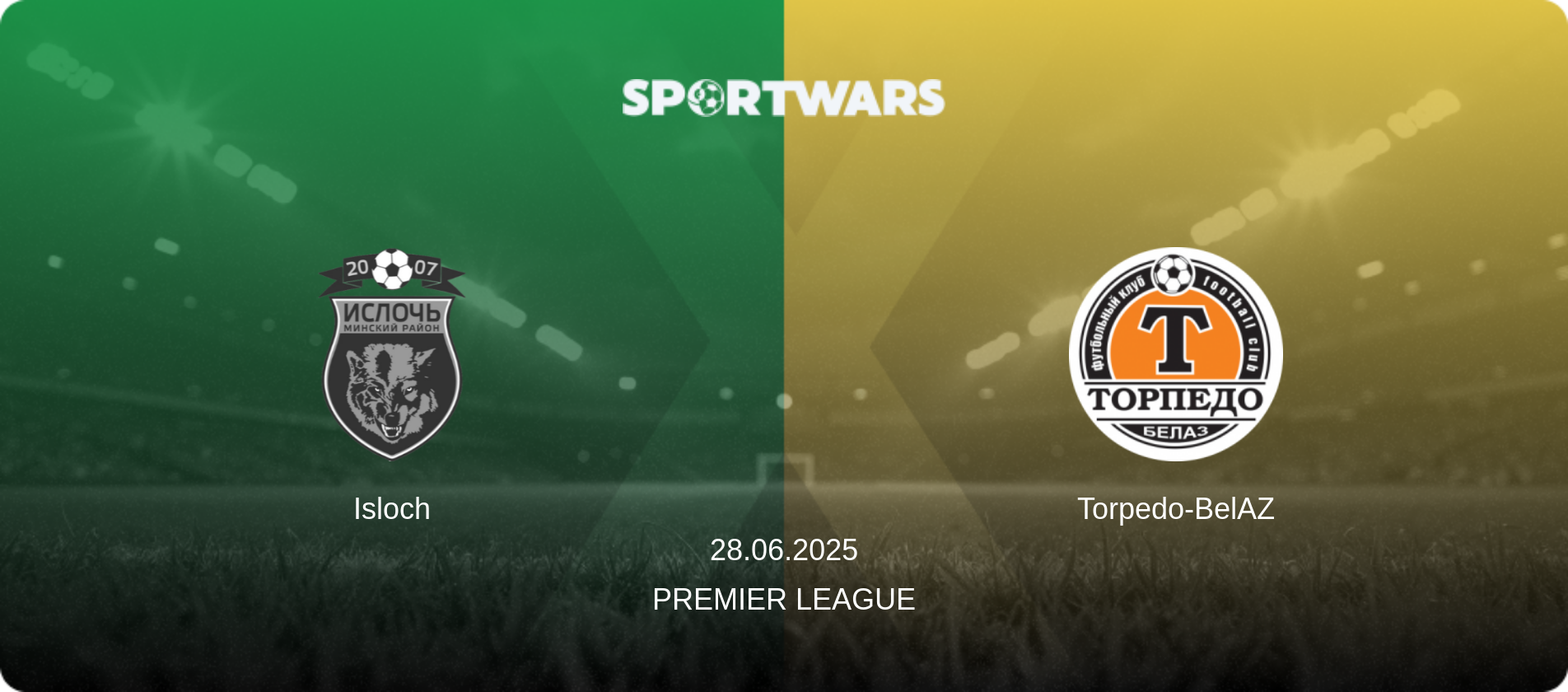 Isloch — Torpedo-BelAZ, 28.06.2025 — Premier League (match preview)