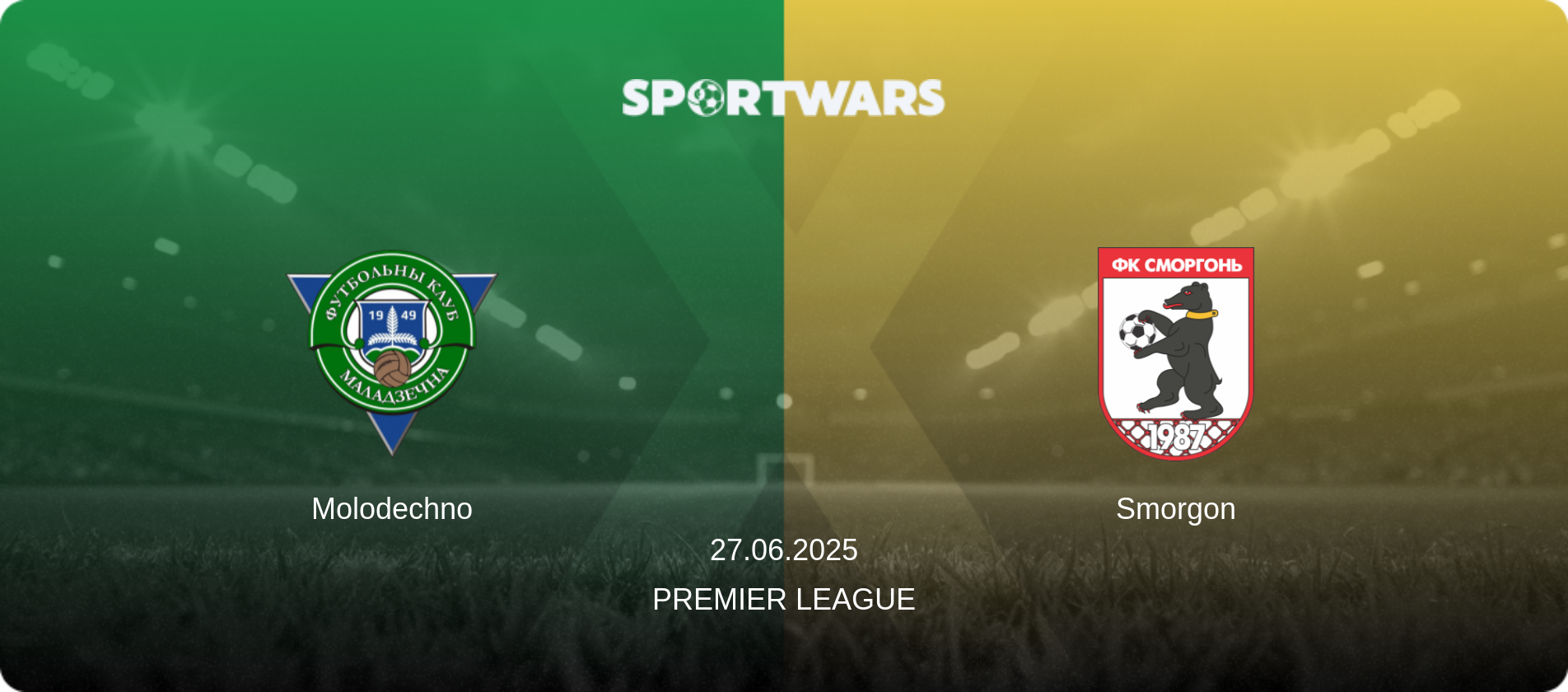 Molodechno — Smorgon, 27.06.2025 — Premier League (match preview)