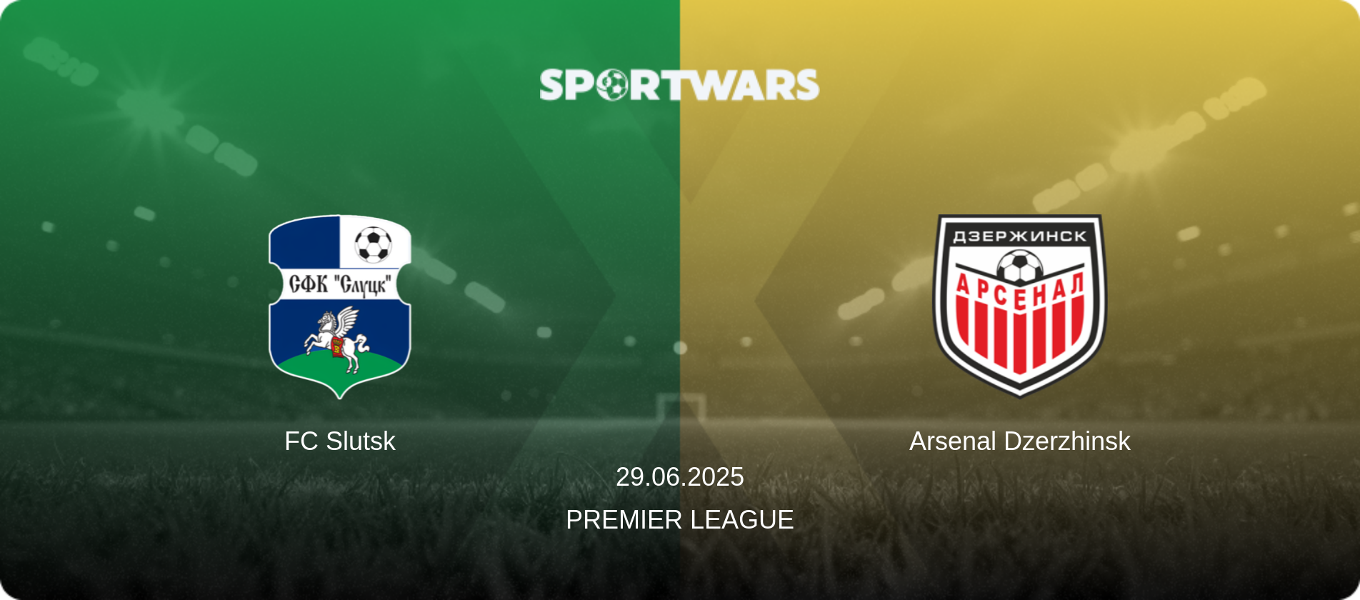 FC Slutsk — Arsenal Dzerzhinsk, 29.06.2025 — Premier League (match preview)
