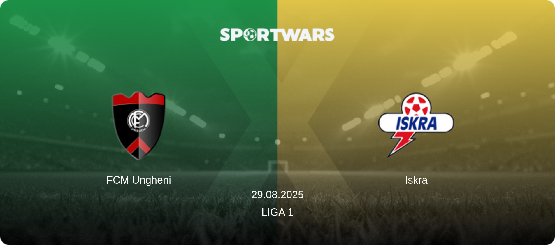 FCM Ungheni — Iskra, 29.08.2025 — Liga 1 (match preview)