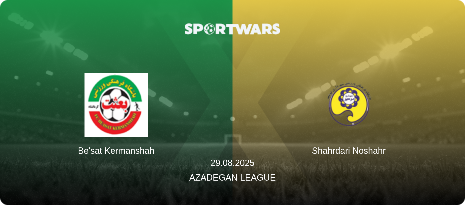Be'sat Kermanshah — Shahrdari Noshahr, 29.08.2025 — Azadegan League (match preview)