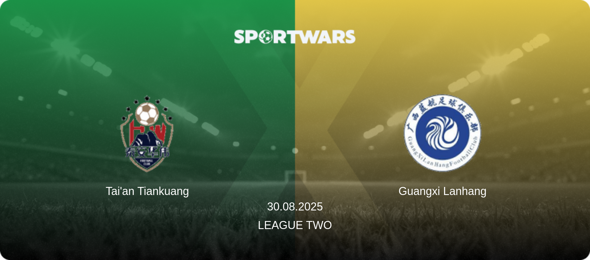 Tai'an Tiankuang — Guangxi Lanhang, 30.08.2025 — League Two (match preview)