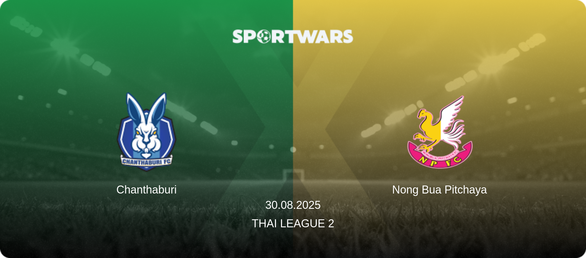 Chanthaburi — Nong Bua Pitchaya, 30.08.2025 — League 2 (match preview)